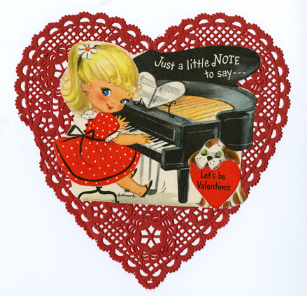 Valentine featuring a girl playing a piano. Inscription says "Just a little note to say let's be valentines!"